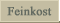 Feinkost