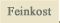 Feinkost