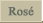 Ros�