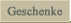 Geschenke