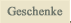 Geschenke